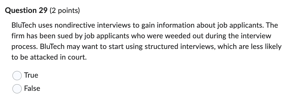  Question 29(2 points) BluTech uses nondirective interviews to gain information about