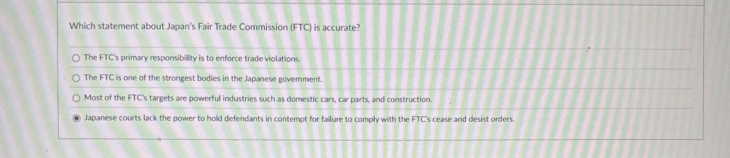  Which statement about Japan's Fair Trade Commission (FTC) is accurate? The