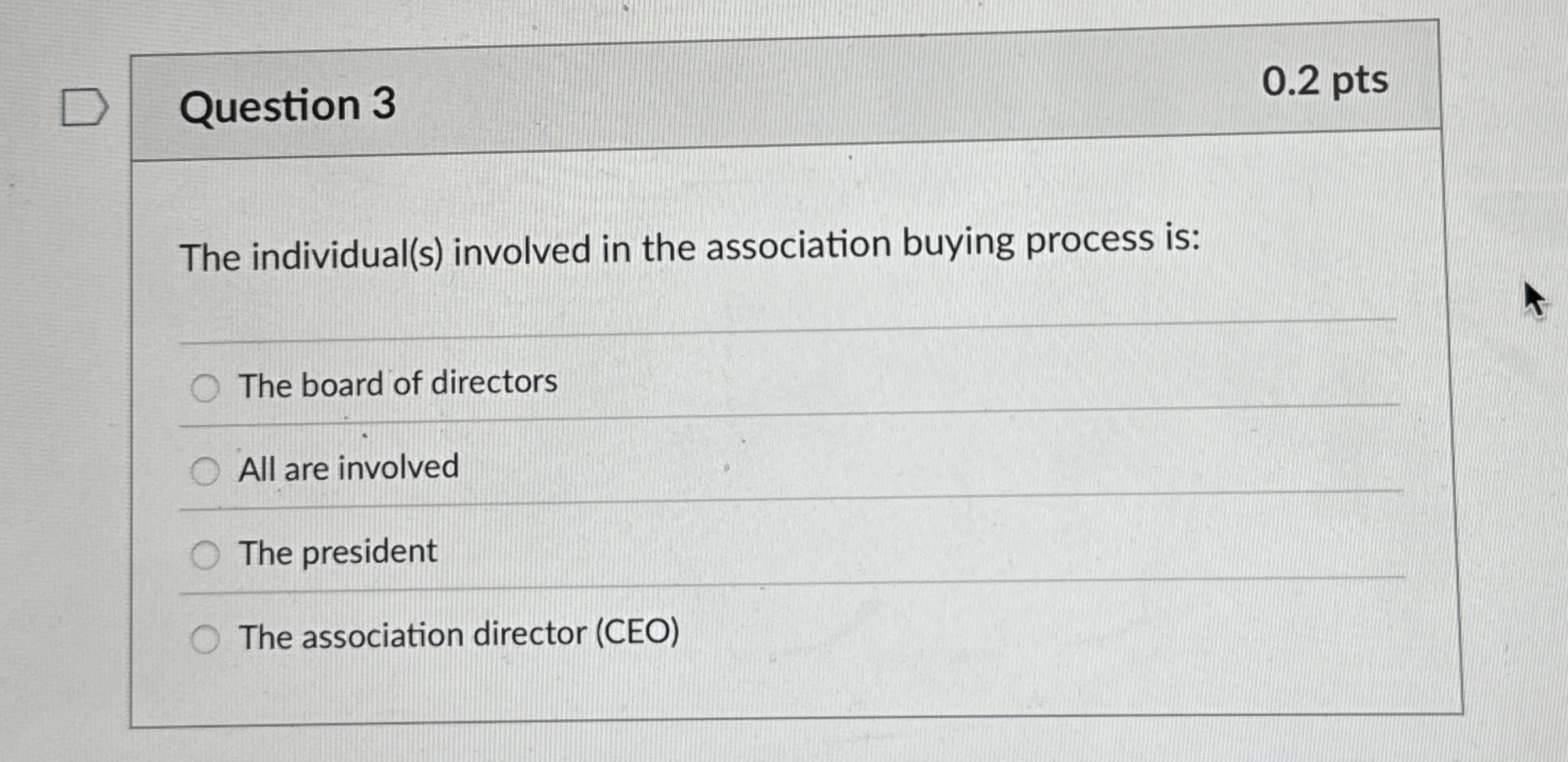  Question 3 0.2 pts The individual(s) involved in the association buying