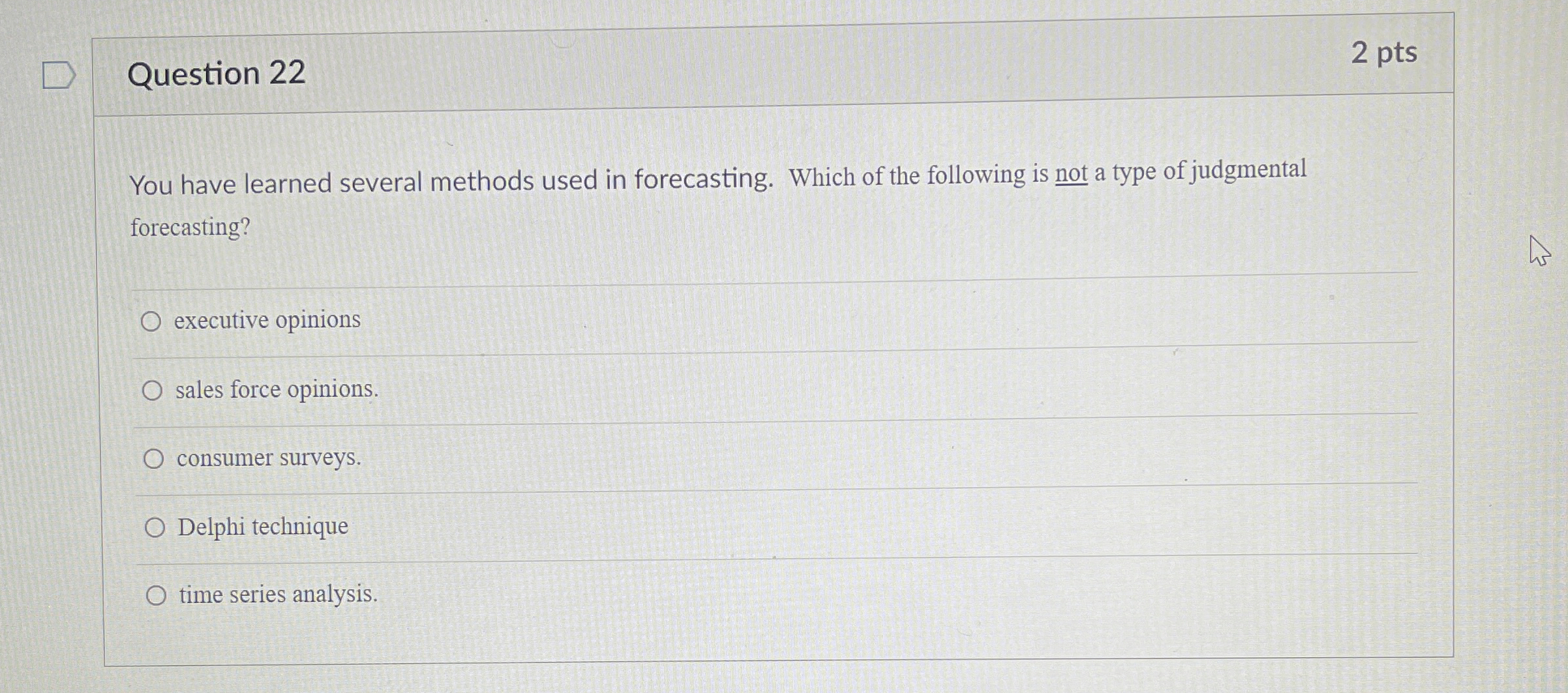  Question 22 2 pts You have learned several methods used in