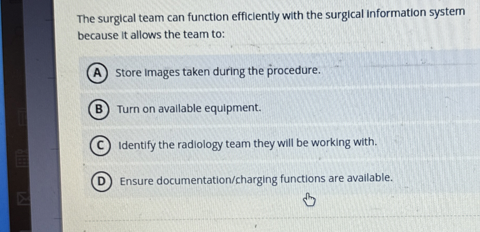  The surgical team can function efficiently with the surgical information system