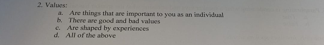  Values: a. Are things that are important to you as an