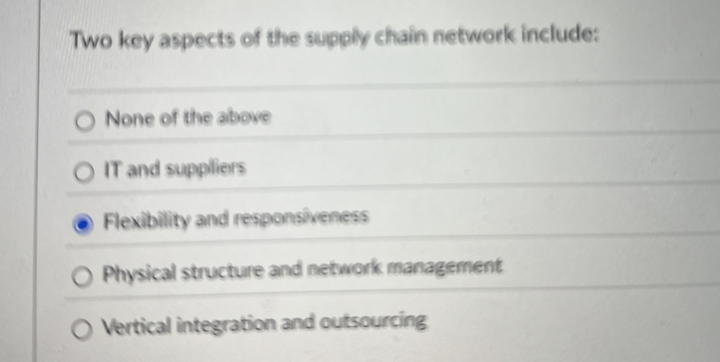  Two key aspects of the supply chain network include: None of