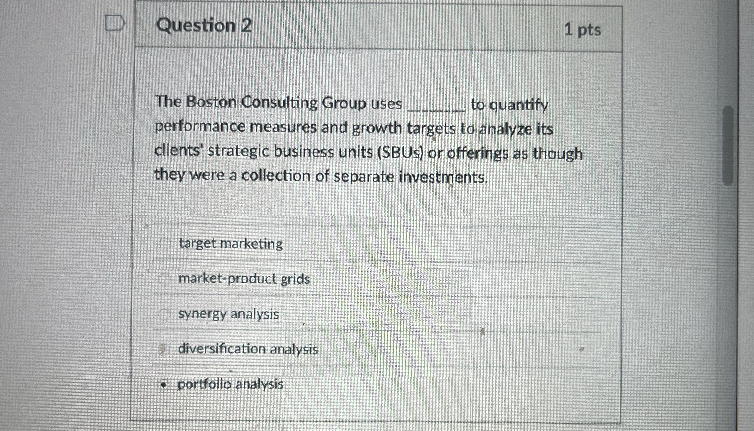  Question 2 The Boston Consulting Group uses to quantify performance measures
