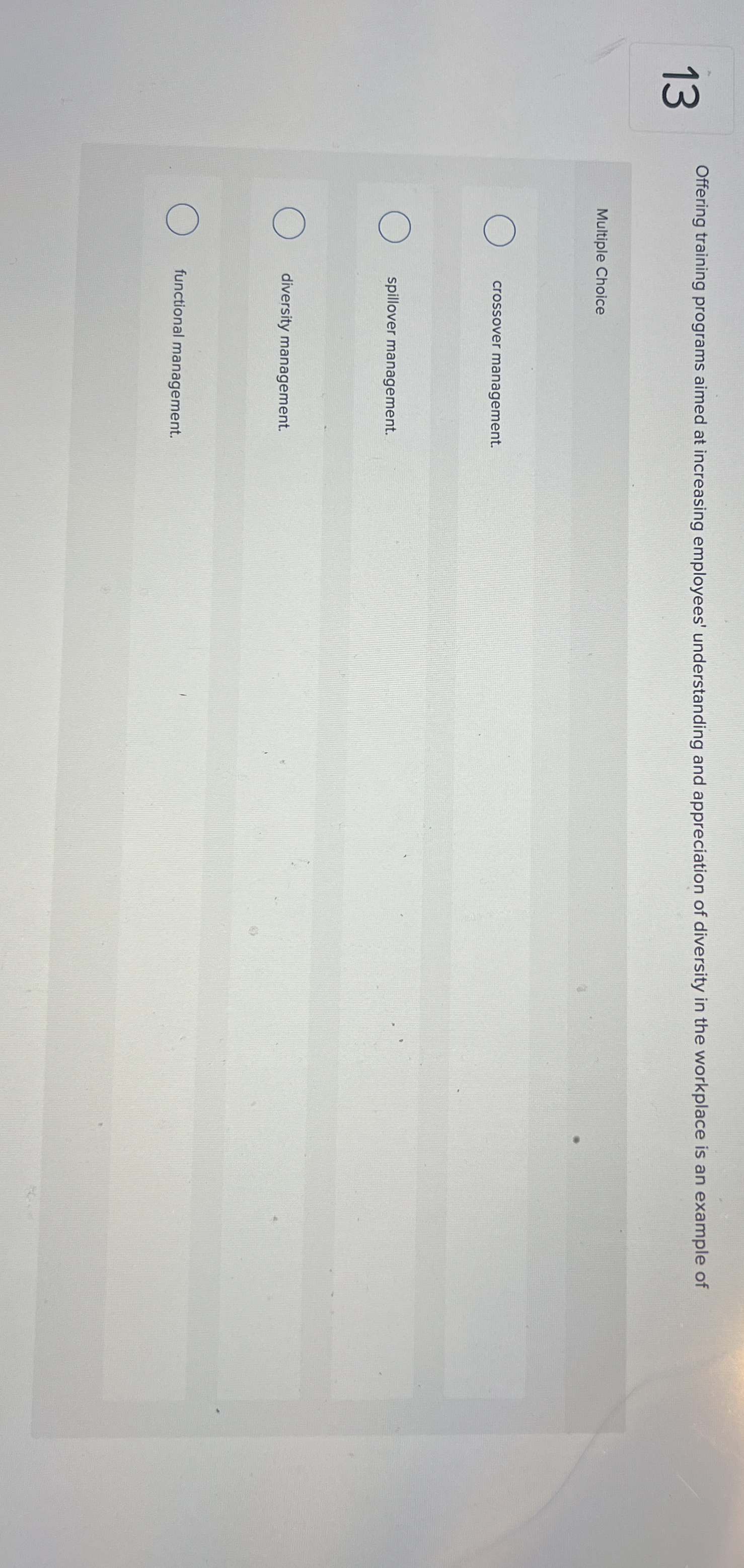 13 Offering training programs aimed at increasing employees' understanding and appreciation