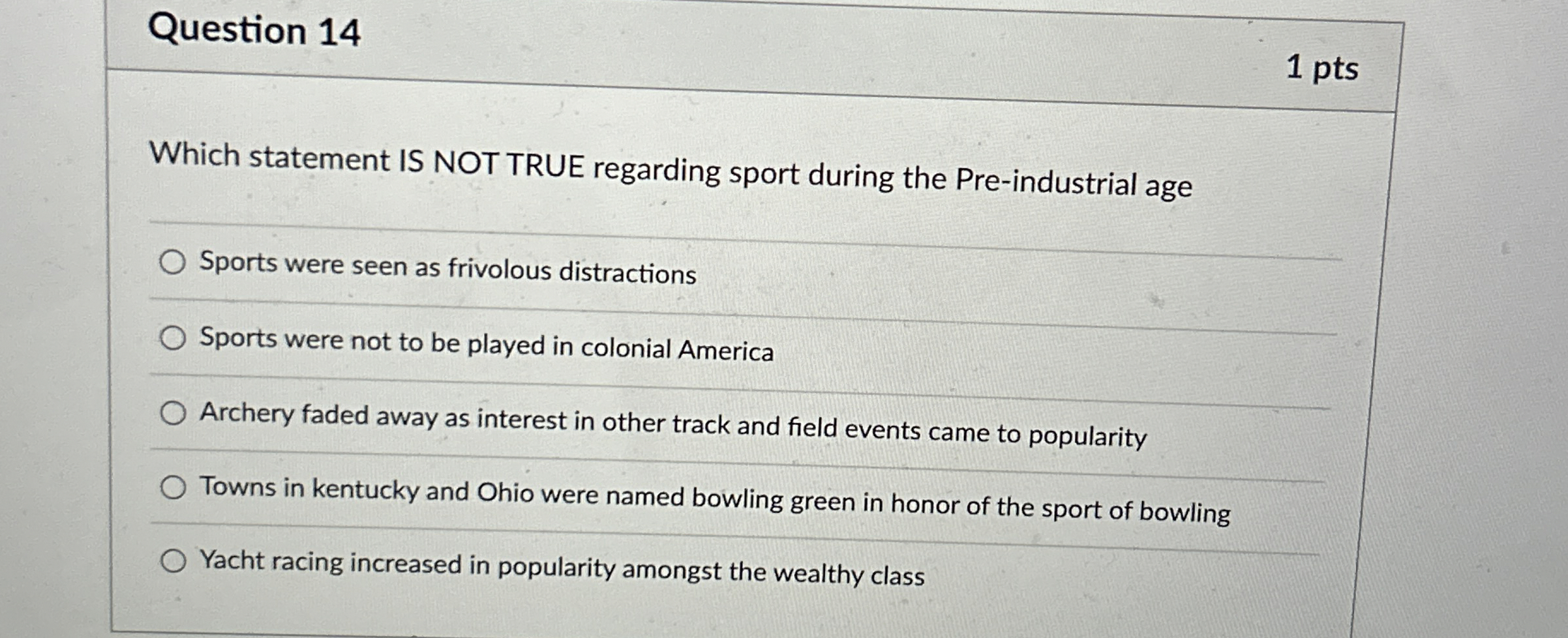  Question 14 1 pts Which statement IS NOT TRUE regarding sport