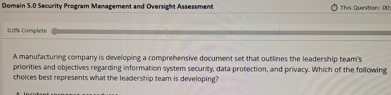  Domain 5.0 Security Program Management and Oversight Assessment This Question: 00