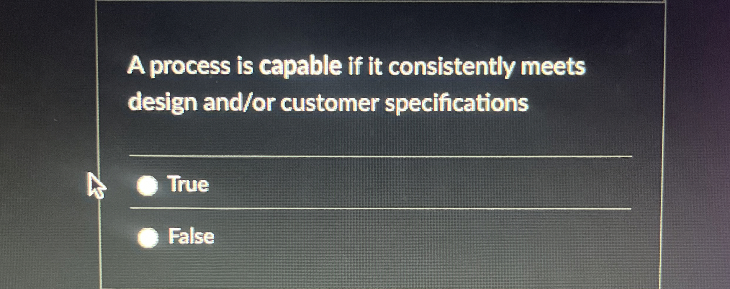  A process is capable if it consistently meets design and/or customer