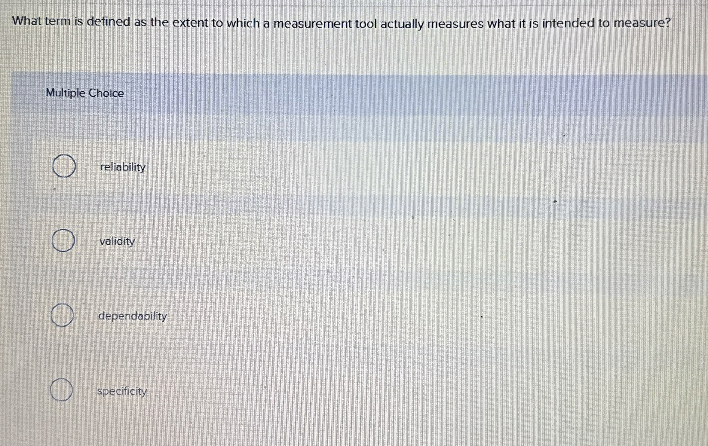  What term is defined as the extent to which a measurement