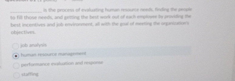  is the process of evaluating human resource needs, finding the percle