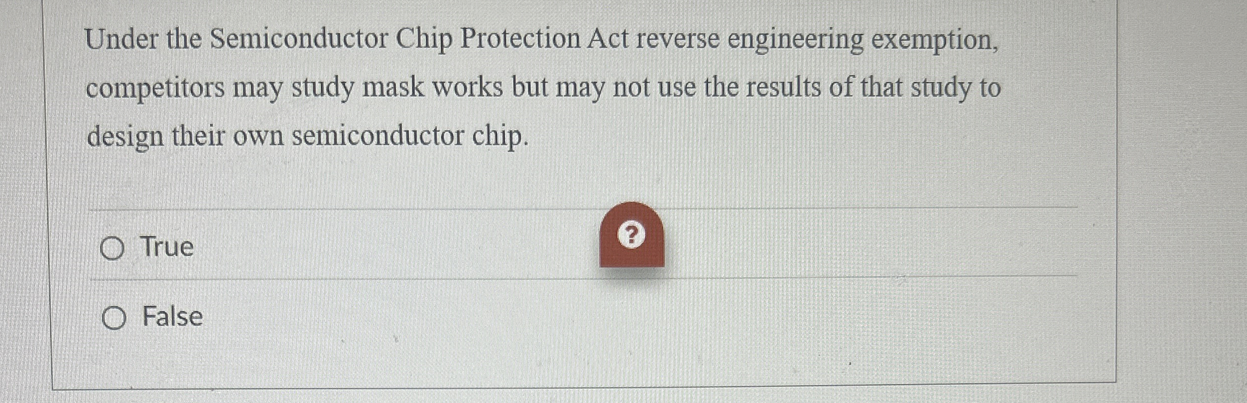  Under the Semiconductor Chip Protection Act reverse engineering exemption, competitors may