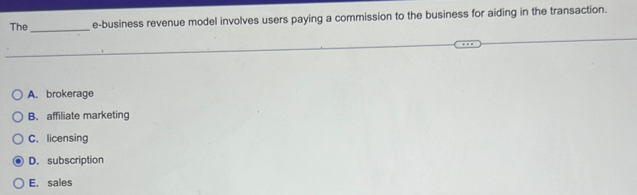  The e-business revenue model involves users paying a commission to the
