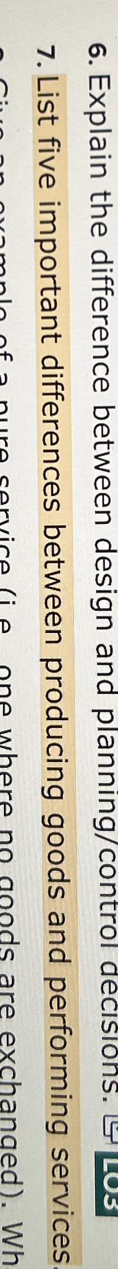  Explain the difference between design and planning/control decisions. LOS List five
