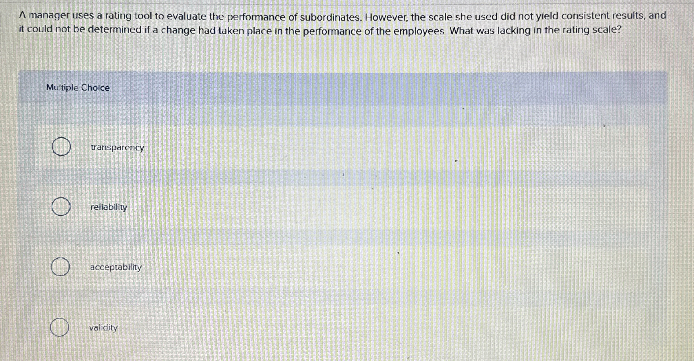  A manager uses a rating tool to evaluate the performance of
