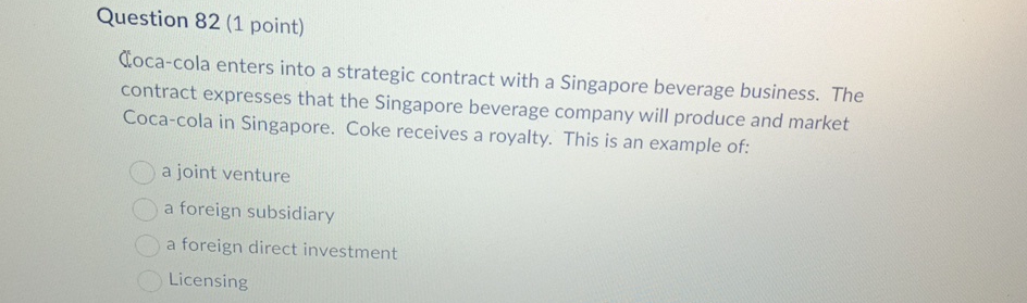  Question 82(1 point) Cloca-cola enters into a strategic contract with a