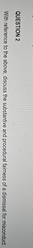  QUESTION 2 With reference to the above, discuss the substantive and