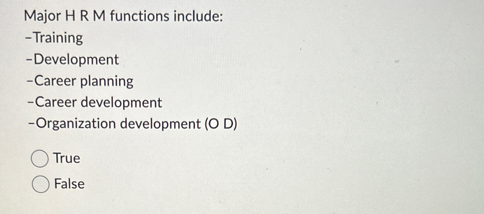  Major H R M functions include: -Training -Development Career planning Career