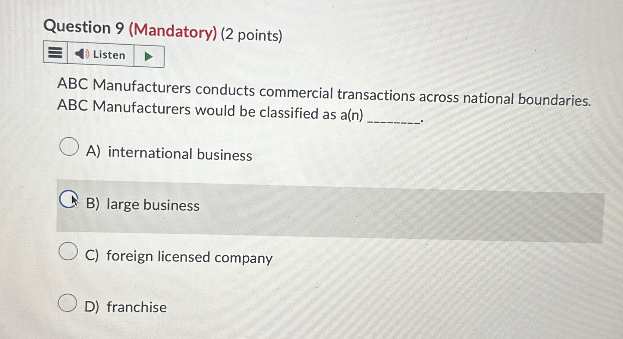  Question 9(Mandatory)(2 points) Listen ABC Manufacturers conducts commercial transactions across national