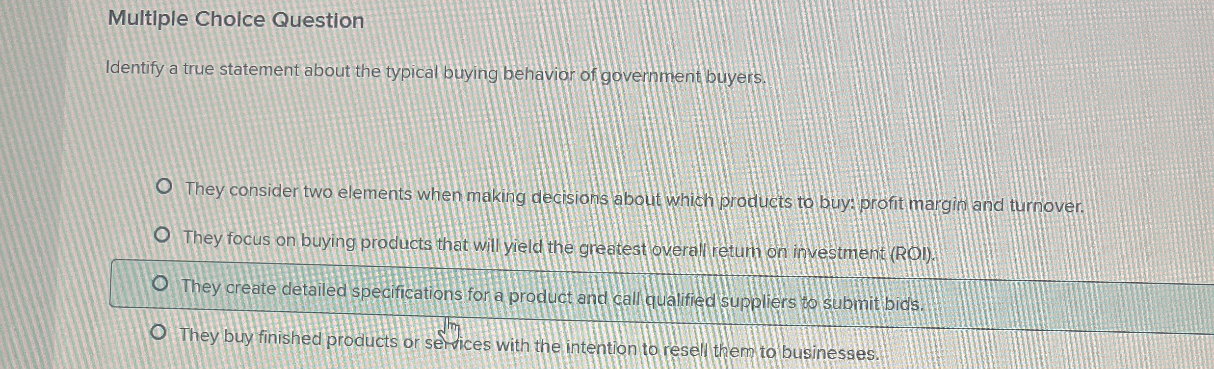  Multiple Cholce Question Identify a true statement about the typical buying