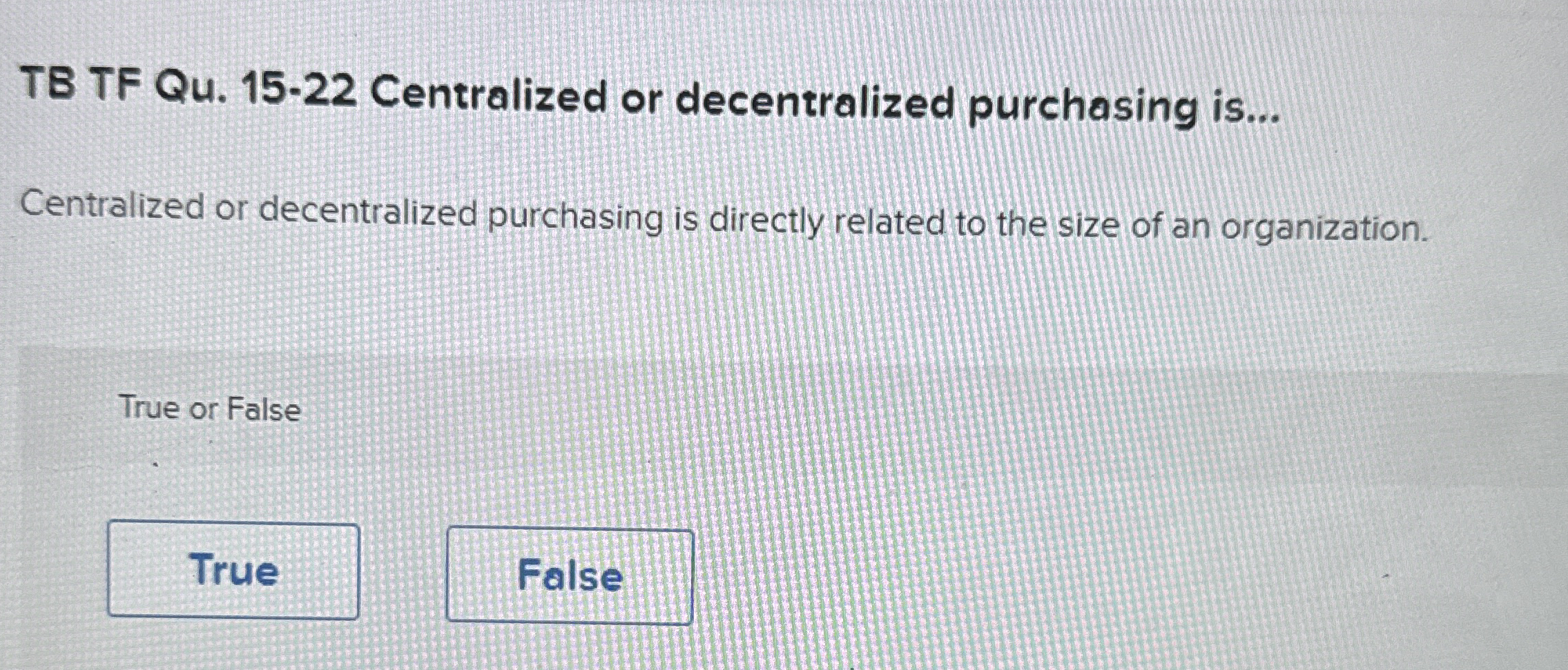  TB TF Qu.15-22 Centralized or decentralized purchasing is... Centralized or decentralized