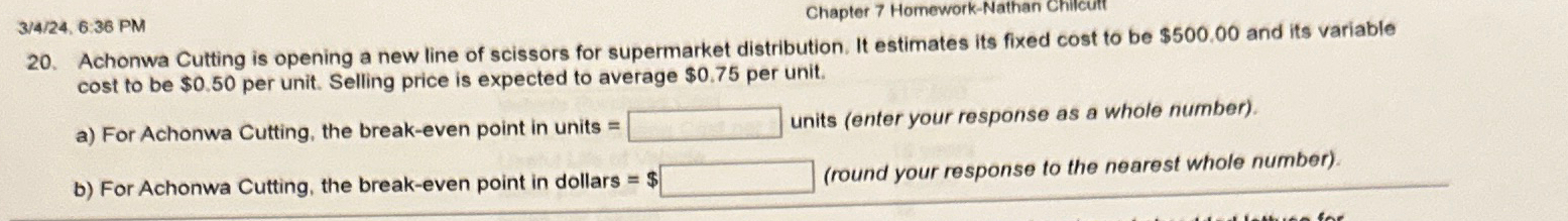  34?24,6:36PM Chapter 7 Homework-Nathan Chilcuti 20. Achonwa Cutting is opening a