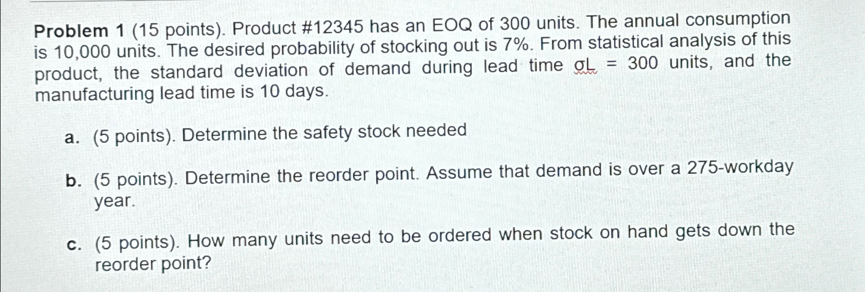  Problem 1(15 points). Product #12345 has an EOQ of 300 units.