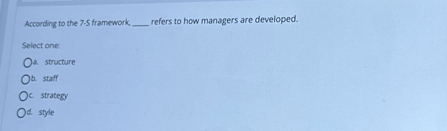 According to the 7-5 framework, refers to how managers are developed.