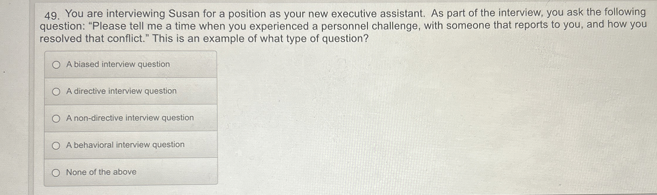  You are interviewing Susan for a position as your new executive