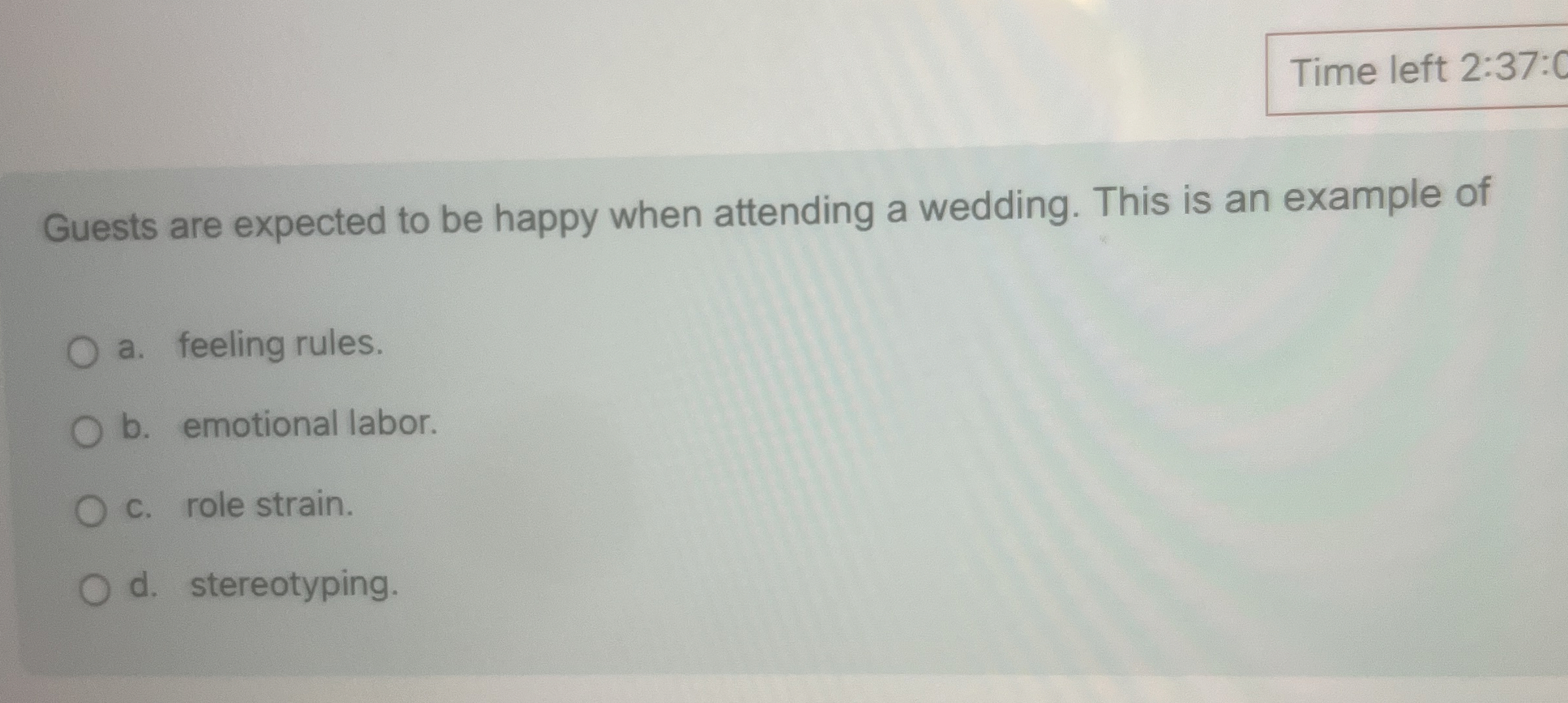  Time left 2:37:C Guests are expected to be happy when attending