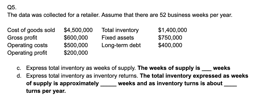  Q5. The data was collected for a retailer. Assume that there