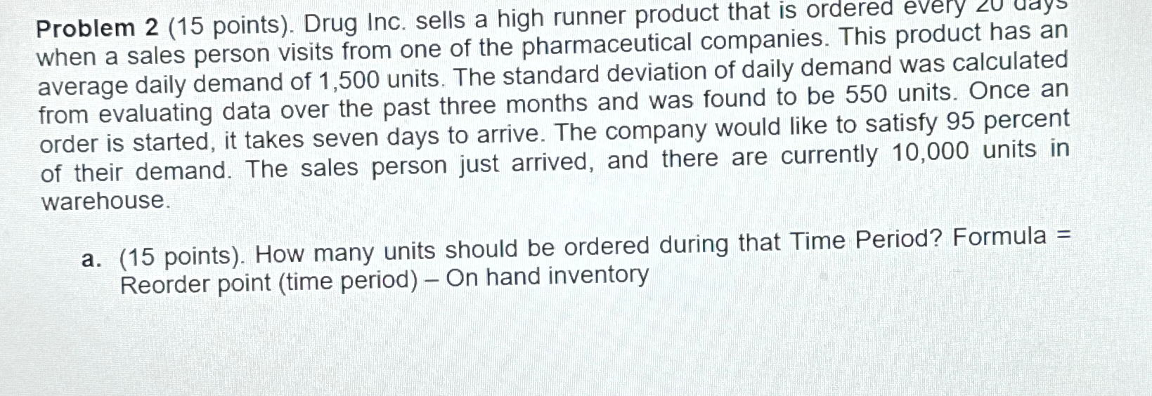  Problem 2(15 points). Drug Inc. sells a high runner product that