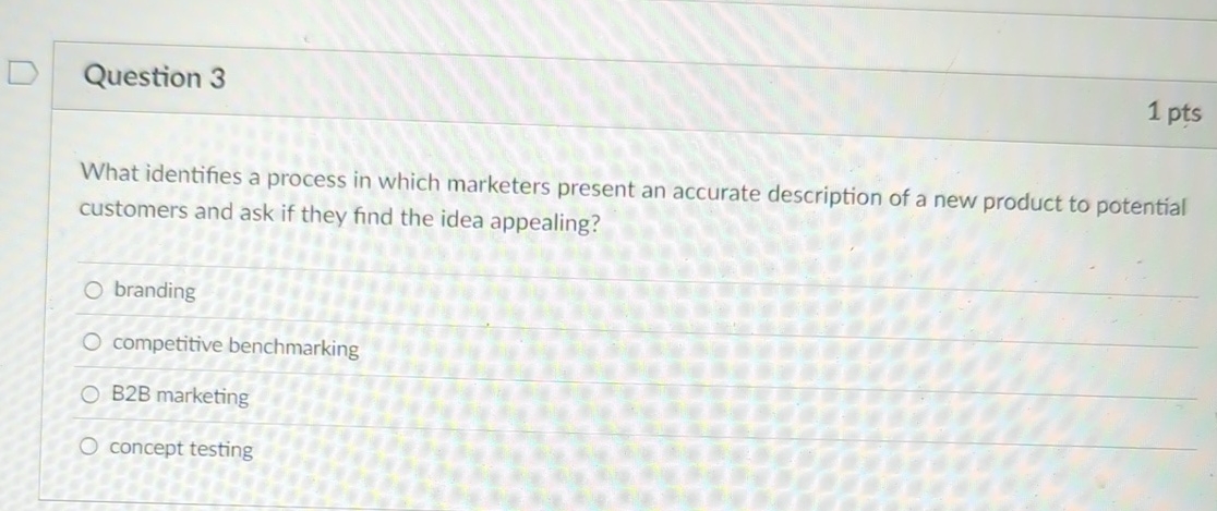  Question 3 What identifies a process in which marketers present an