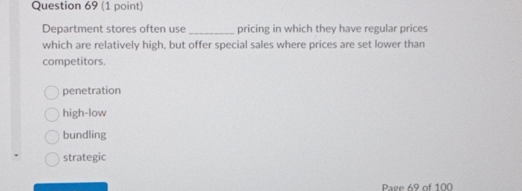  Question 69(1 point) Department stores often use pricing in which they