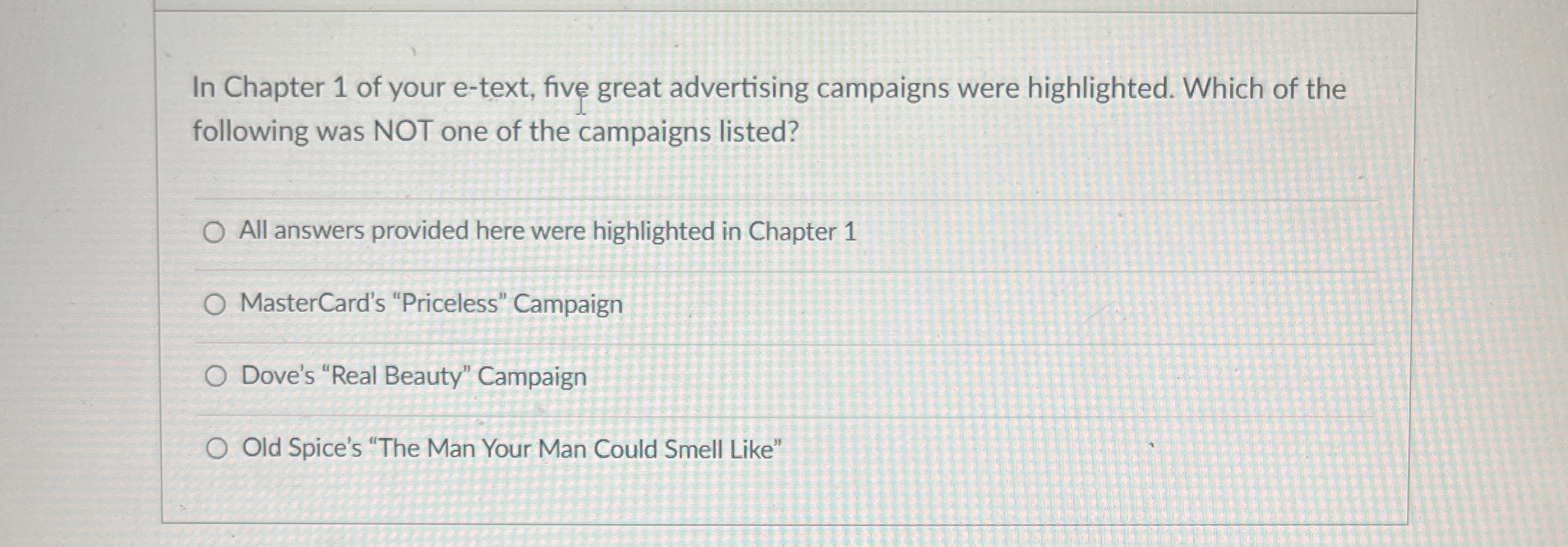  In Chapter 1 of your e-text, five great advertising campaigns were