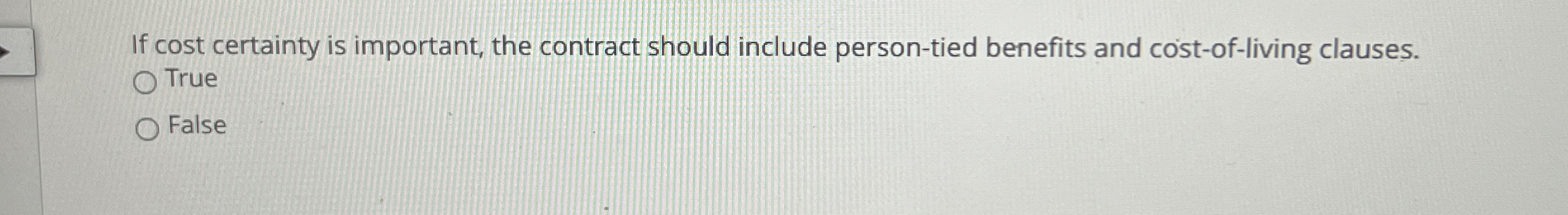  If cost certainty is important, the contract should include person-tied benefits