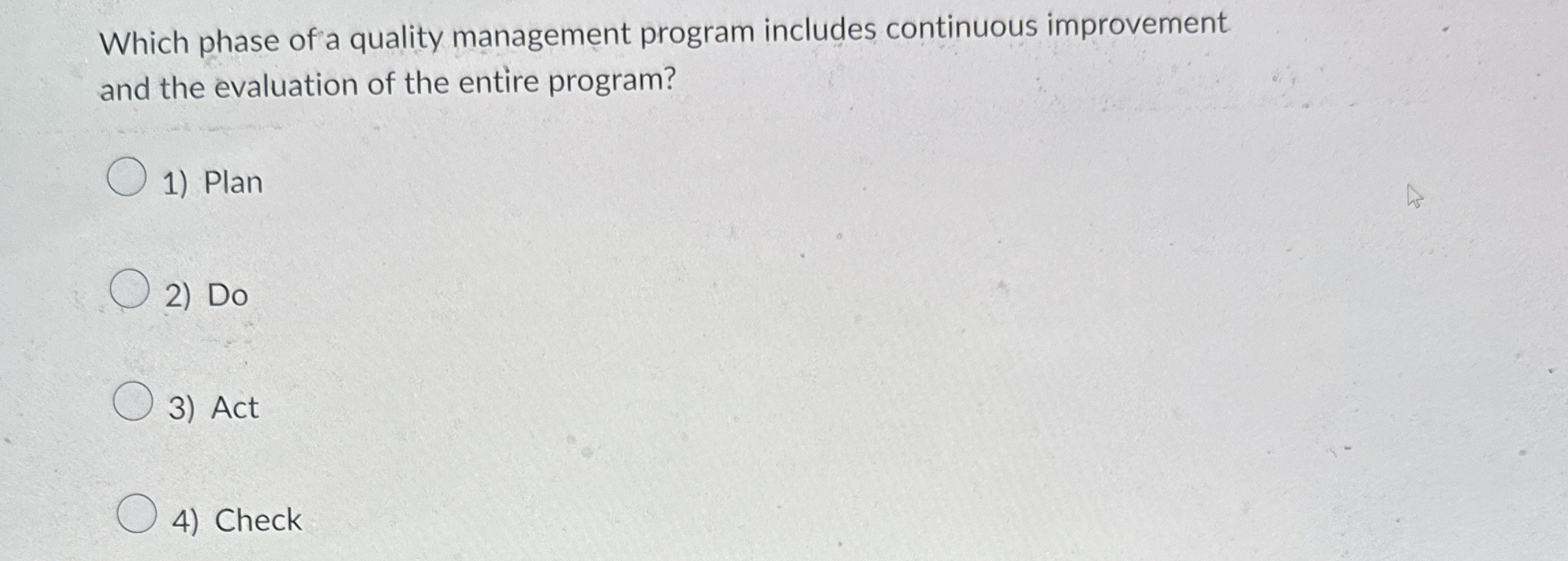  Which phase of'a quality management program includes continuous improvement and the