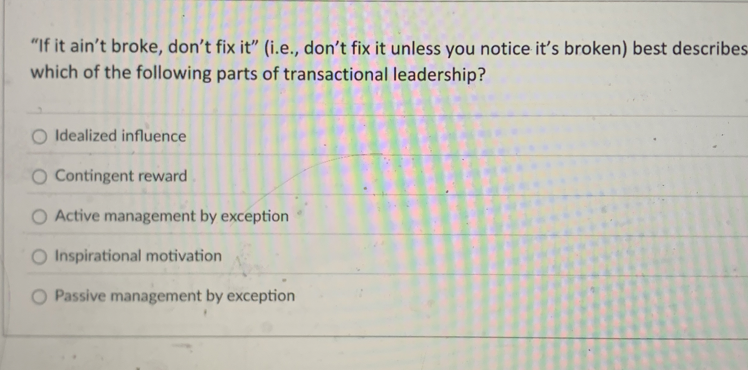  "If it ain't broke, don't fix it"(i.e., don't fix it unless