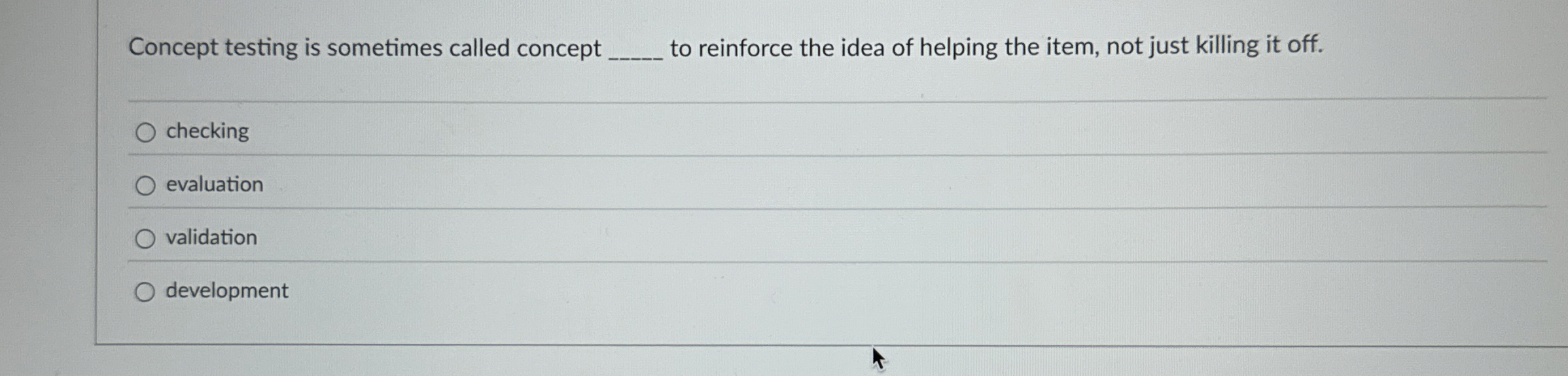  Concept testing is sometimes called concept q, to reinforce the idea