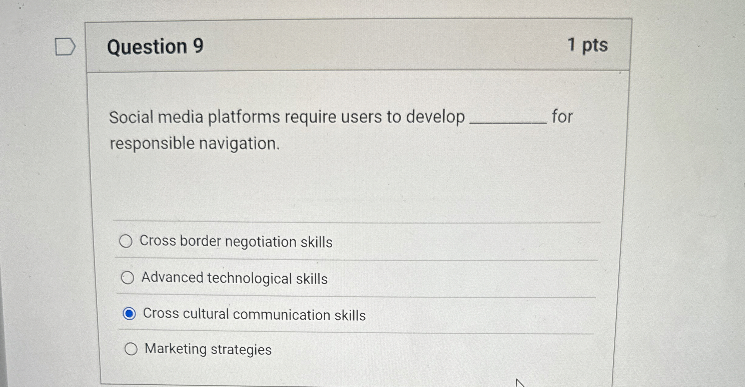  Question 9 1 pts Social media platforms require users to develop
