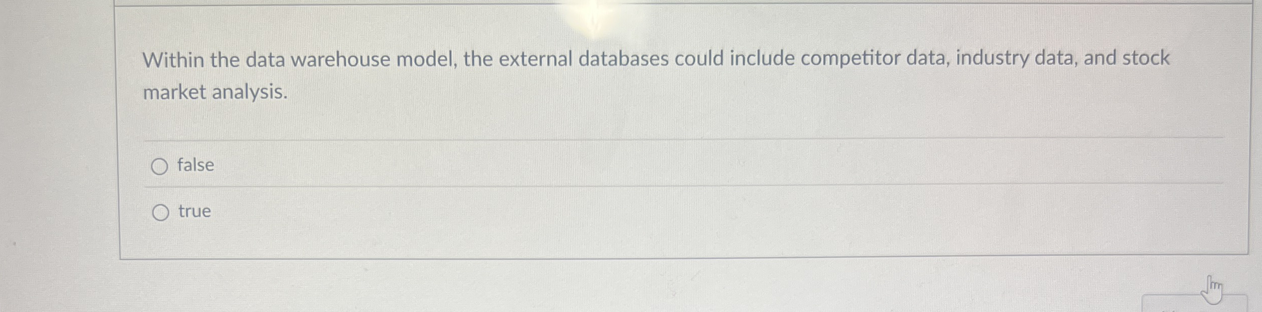  Within the data warehouse model, the external databases could include competitor