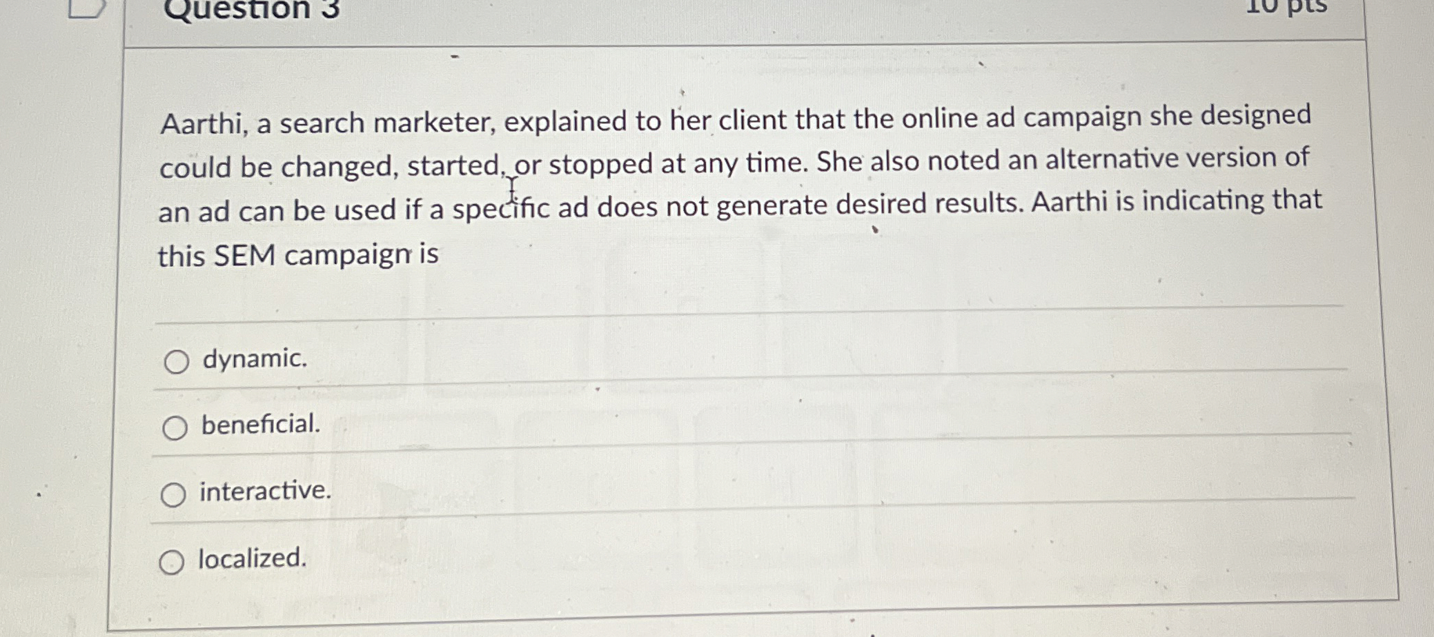  Aarthi, a search marketer, explained to her client that the online