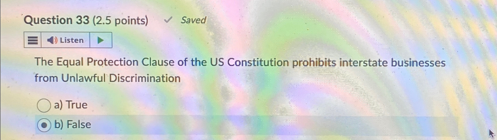  Question 33(2.5 points) Saved Listen The Equal Protection Clause of the