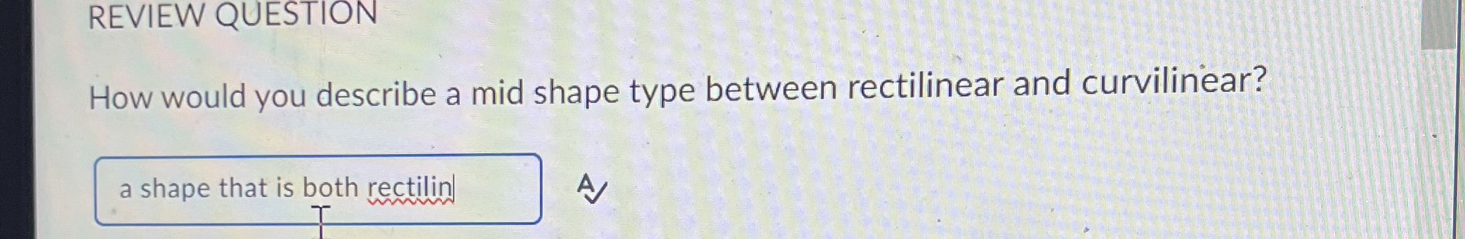 REVIEW QUESTION How would you describe a mid shape type between