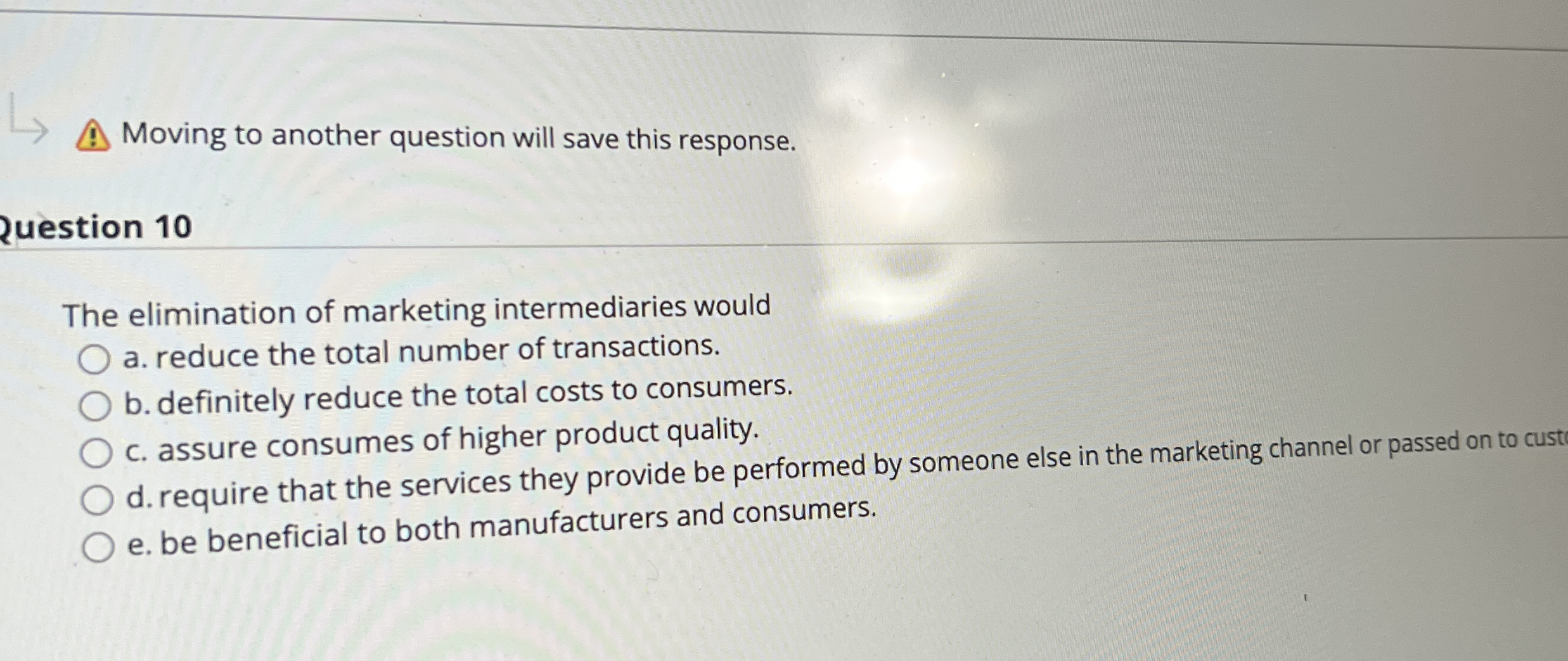  Moving to another question will save this response. 2uestion 10 The