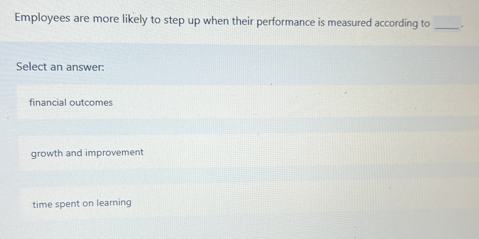  Employees are more likely to step up when their performance is