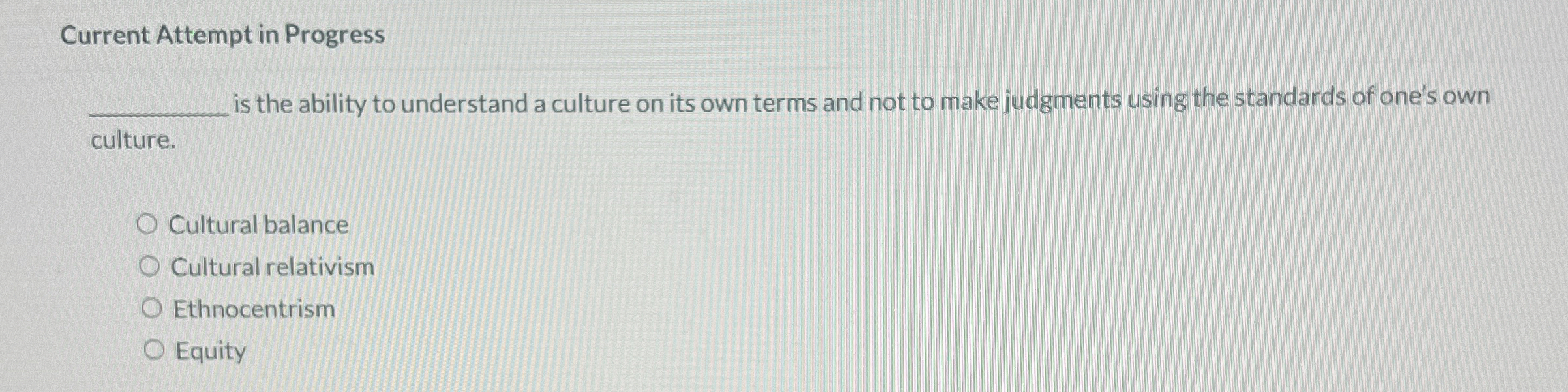  Current Attempt in Progress is the ability to understand a culture