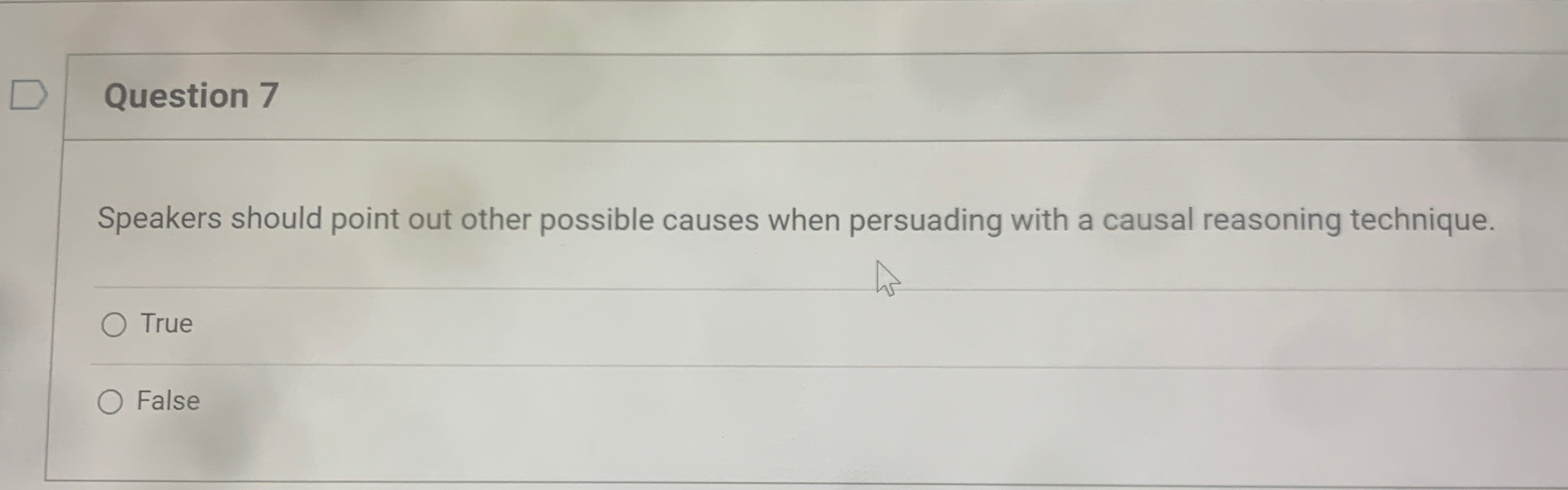  Question 7 Speakers should point out other possible causes when persuading