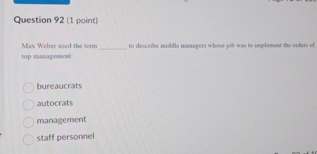 Question 92(1 point) Max Weber used the term to describe middle