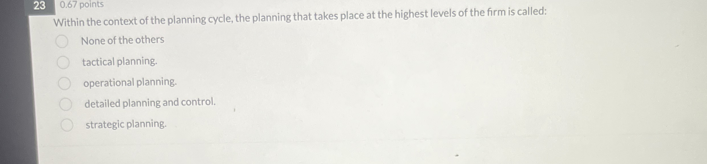  230.67 points Within the context of the planning cycle, the planning