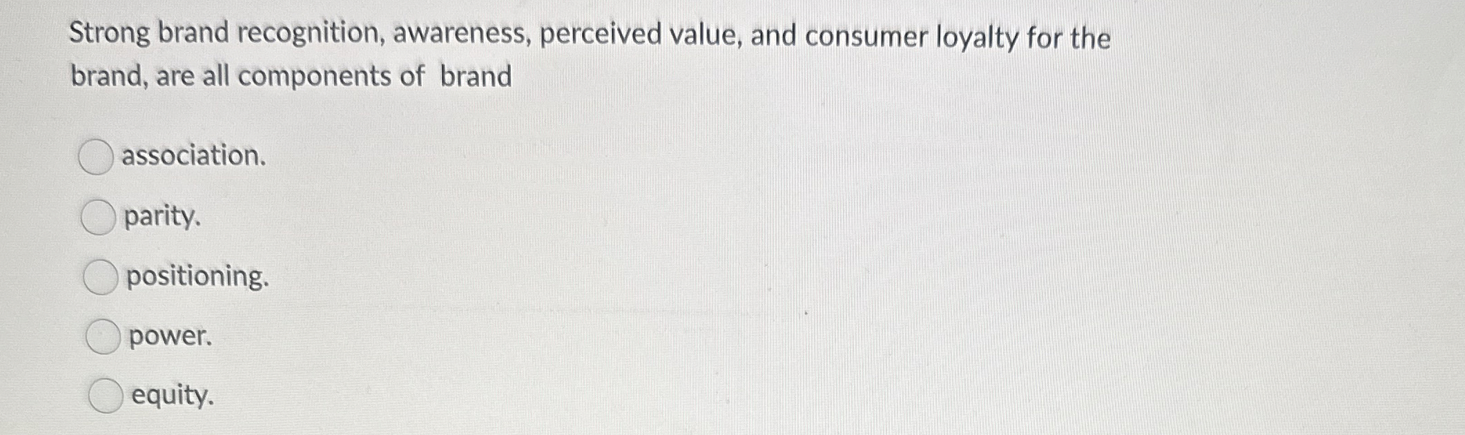  Strong brand recognition, awareness, perceived value, and consumer loyalty for the